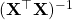 (\mathbf{X}^\top\mathbf{X})^{-1}