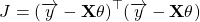 \[ J = (\overrightarrow{y} - \mathbf{X}\theta)^\top (\overrightarrow{y} - \mathbf{X}\theta) \]